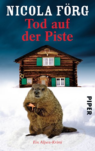 Tod auf der Piste (Alpen-Krimis 1): Ein Alpen-Krimi (Alpen-Krimis: Irmi Mangold und Kathi Reindl ermitteln, Band 1)