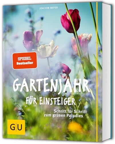 Gartenjahr für Einsteiger: Schritt für Schritt zum grünen Paradies