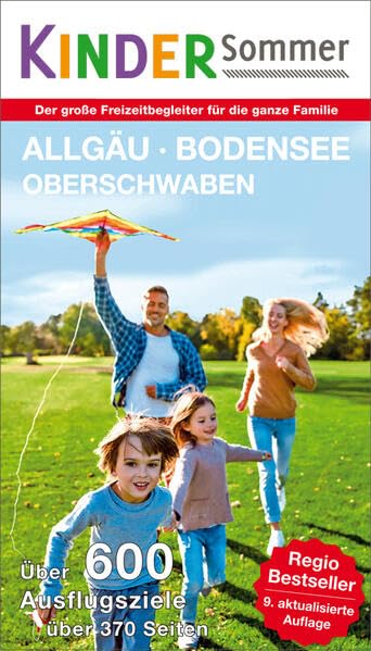 Kindersommer Reiseführer für Allgäu Bodensee Oberschwaben: Der große Freizeit- und Reiseführer für die ganze Familie