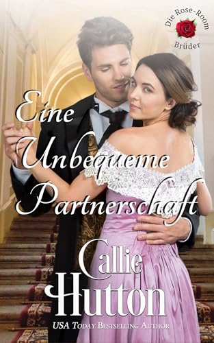 Eine unbequeme Partnerschaft: Eine Liebesgeschichte aus der Regency-Zeit (Die Rose-Room-Brüder 3)