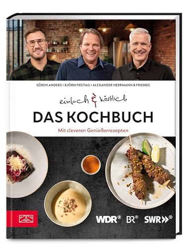 Einfach & köstlich – Das Kochbuch: Mit cleveren Genießerrezepten