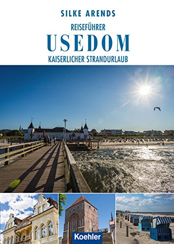 Reiseführer Usedom: Kaiserlicher Strandurlaub
