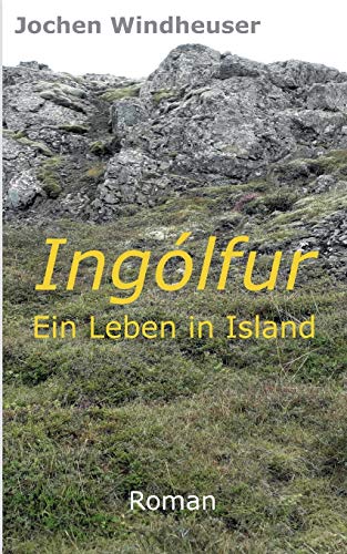 Ingólfur: Ein Leben in Island