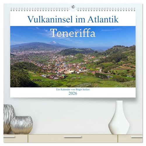 Vulkaninsel im Atlantik, Teneriffa (hochwertiger Premium Wandkalender 2026 DIN A2 quer), Kunstdruck in Hochglanz: Spektakuläre Landschaften auf Teneriffa (CALVENDO Natur)