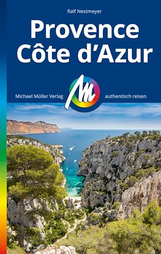 MICHAEL MÜLLER REISEFÜHRER Provence & Côte d'Azur: 100% authentisch, aktuell und vor Ort recherchiert. (MM-Reisen)
