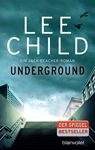 Underground: Ein Jack-Reacher-Roman (Die-Jack-Reacher-Romane, Band 13)