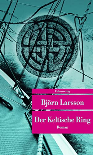 Der Keltische Ring (Unionsverlag Taschenbücher): Ein nautischer Thriller. Kriminalroman