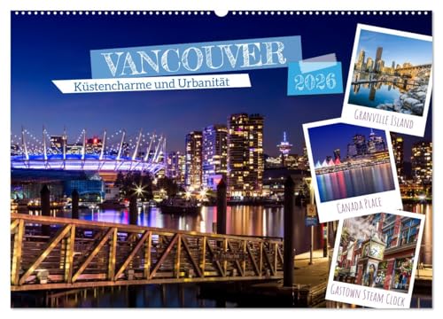 VANCOUVER Küstencharme und Urbanität (Wandkalender 2026 DIN A2 quer), CALVENDO Monatskalender