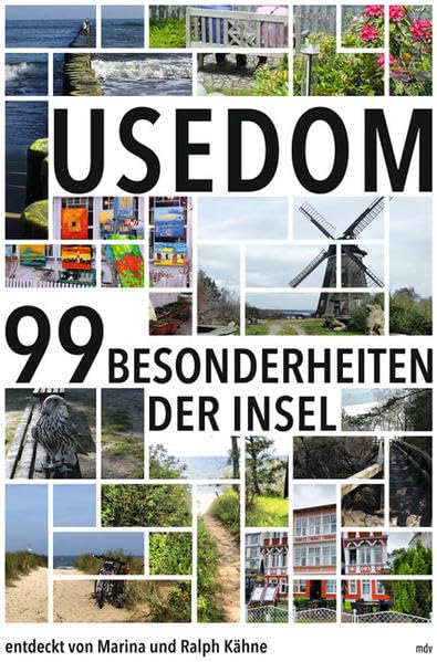 Usedom: Die 99 Besonderheiten der Insel