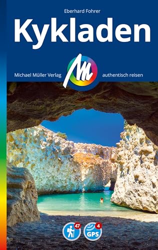 MICHAEL MÜLLER REISEFÜHRER Kykladen: 100% authentisch, aktuell und vor Ort recherchiert. (MM-Reisen)