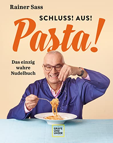 Schluss! Aus! Pasta!: Das einzig wahre Nudelbuch (Promikochbücher)