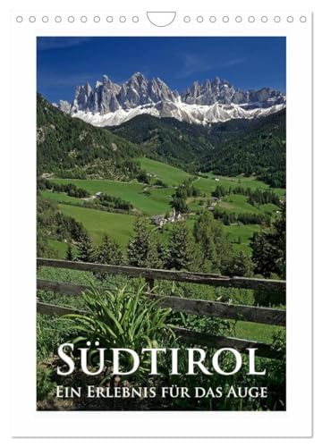 Südtirol - Ein Erlebnis für das Auge (Wandkalender 2026 DIN A4 hoch), CALVENDO Monatskalender: Südtirol, immer eine Reise wert. (CALVENDO Natur)
