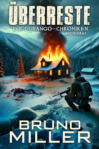Überreste: Postapokalyptisches EMP-Survival-Serie (Die Durango-Chroniken 3)
