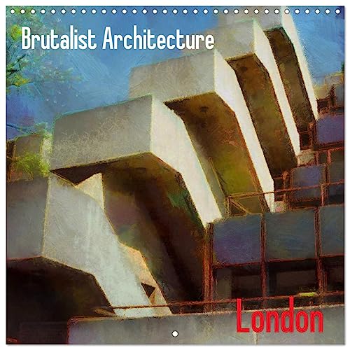 Brutalist Architecture of London (Wall Calendar 2025 12 × 12 Inch) CALVENDO 12 Month Wall Calendar