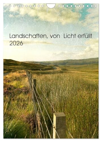 Landschaften, von Licht erfüllt (Wandkalender 2026 DIN A4 hoch), CALVENDO Monatskalender: Landschafts- und Sehnsuchtskalender (CALVENDO Orte)