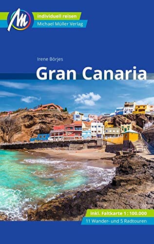 Gran Canaria Reiseführer Michael Müller Verlag: Individuell reisen mit vielen praktischen Tipps (MM-Reisen)