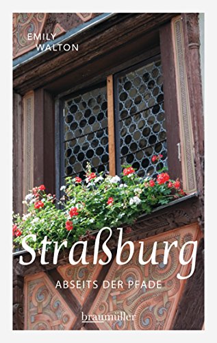 Straßburg abseits der Pfade: Eine etwas andere Reise durch die Hauptstadt des Elsass