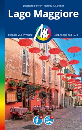 Lago Maggiore Reiseführer Michael Müller Verlag: Individuell reisen mit vielen praktischen Tipps (MM-Reisen)