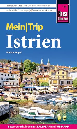 Reise Know-How MeinTrip Istrien: Reiseführer Istrien mit Faltplan und kostenloser Web-App
