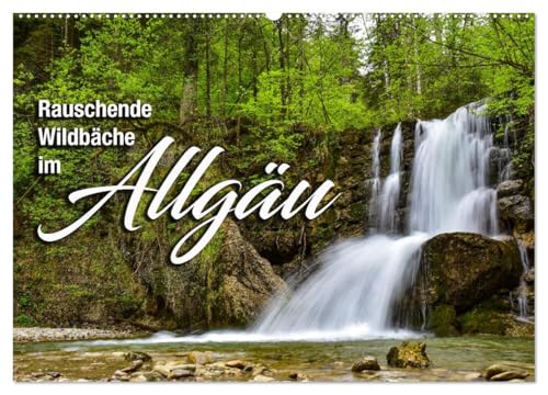 Rauschende Wildbäche im Allgäu (Wandkalender 2026 DIN A2 quer), CALVENDO Monatskalender