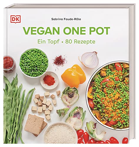 Vegan One Pot: Ein Topf - 80 Rezepte