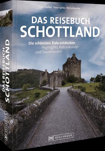 Das Reisebuch Schottland: Die schönsten Ziele entdecken – Highlights, Naturwunder und Traumrouten
