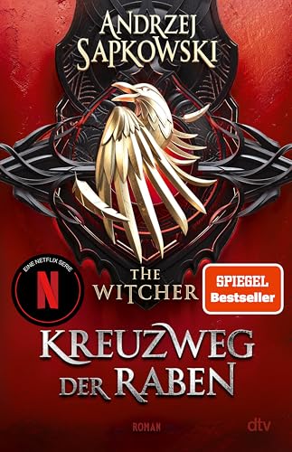 Kreuzweg der Raben: Roman – The Witcher 6 (Das Prequel) | Der neue Teil der Witcher-Saga: Wie alles begann ...