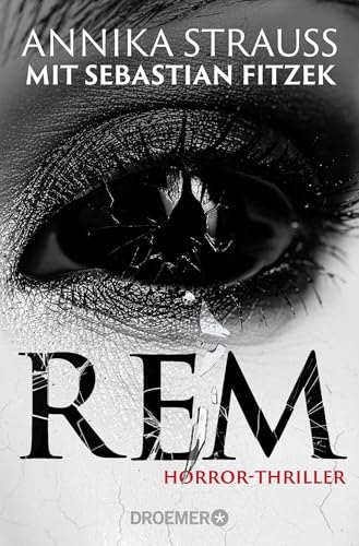 REM: Horror-Thriller | Psychothriller-Bestseller-Autor Sebastian Fitzek meets Horror-Queen Annika Strauss. Nervenkitzel garantiert.