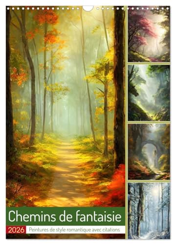 Chemins de fantaisie (Calendrier mural 2026 DIN A3 vertical), CALVENDO calendrier mensuel: Peintures de style romantique avec citations (CALVENDO Art)