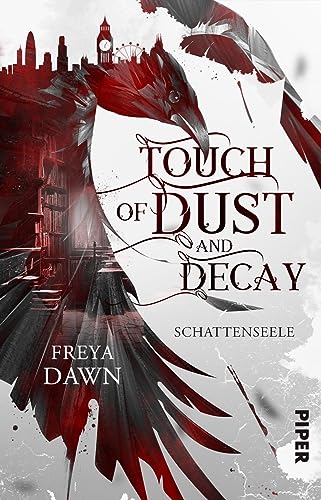 Touch of Dust and Decay – Schattenseele: Roman | Düstere Urban Fantasy in London mit ungewöhnlichen Protagonisten