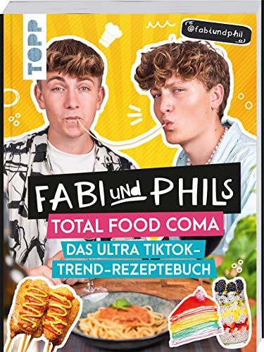 Fabi und Phils Total Food Coma - Das ultra Tiktok Trend-Rezeptebuch