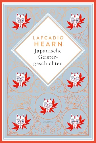 Japanische Geistergeschichten: Schmuckausgabe mit Kupferprägung (Anacondas besondere Klassiker 19)