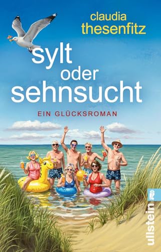 Sylt oder Sehnsucht: Ein Glücksroman | Liebe, Leidenschaft, jüngerer Lover – eine einfühlsame Geschichte über Lebenskrisen und Mut zum Neubeginn