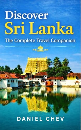 Discover Sri Lanka: The Complete Travel Companion (English Edition)