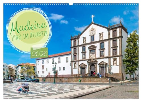 Madeira – Juwel im Atlantik (Wandkalender 2026 DIN A2 quer), CALVENDO Monatskalender: Die schönsten Orte Madeiras in zwölf beeindruckenden Bildern. (CALVENDO Orte)
