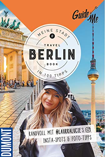 GuideMe Travel Book Berlin – Reiseführer: Reiseführer mit Instagram-Spots & Must-See-Sights inkl. Foto-Tipps von @laurralucie: Reiseführer mit ... (Dumont GuideMe) (Hallwag GuideMe)