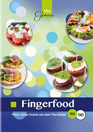 Fingerfood:: Feine, kleine Snacks aus dem Thermomix