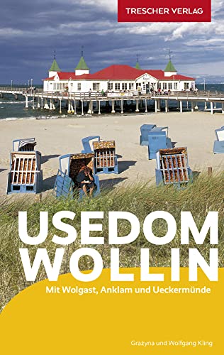 TRESCHER Reiseführer Usedom und Wollin: Mit Wolgast, Anklam und Ueckermünde