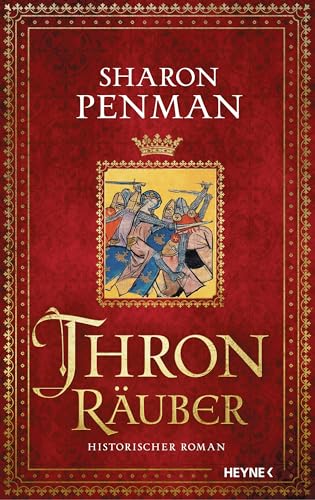 Thronräuber: Historischer Roman. »Mehr kann man sich von einem historischen Roman nicht wünschen.« Rebecca Gablé - - (Die Plantagenet-Saga 1)