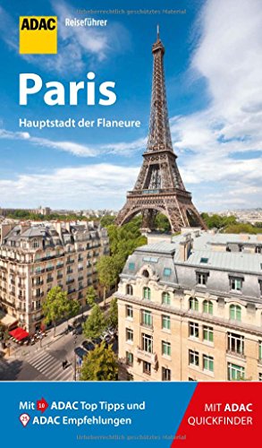 ADAC Reiseführer Paris: Der Kompakte mit den ADAC Top Tipps und cleveren Klappkarten