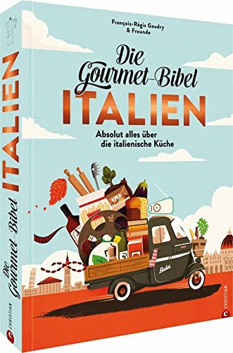 Kochbuch Italien – Die Gourmet-Bibel Italien: Das Standardwerk der italienischen Küche. Gesammeltes Gourmetwissen: Italienisch kochen mithilfe 1.272 Produktporträts, 265 Rezepten, 1.000 Abbildungen.