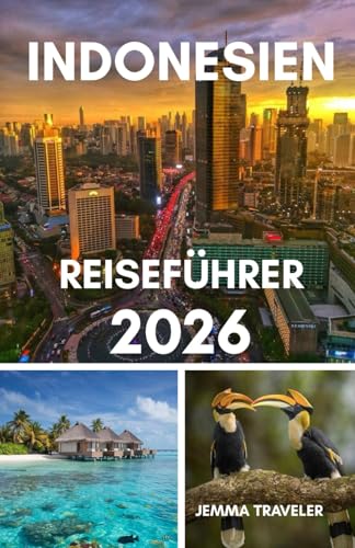 Indonesien reiseführer 2026: Erkunden sie bali, java und darüber hinaus – reisen nach indonesien, top-inseln, beste strände, kultur, essen und aktivitäten 2026