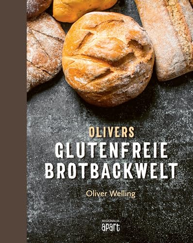 Olivers glutenfreie Brotbackwelt: Endlich wieder echtes Brot!