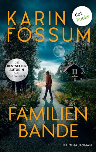 Familienbande: Kriminalroman, Eddie Feber 0 | Die Psychologie des Bösen – das spannende Prequel zur Eddie-Feber Reihe von Norwegens Queen-of-Crime