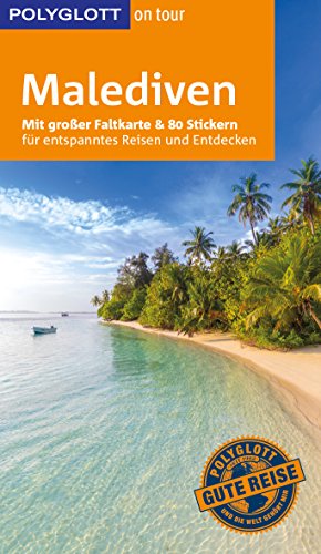POLYGLOTT on tour Reiseführer Malediven: Mit großer Faltkarte und 80 Stickern