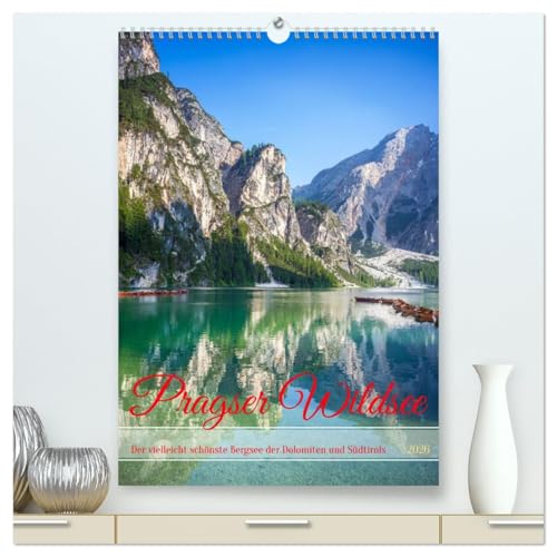 Pragser Wildsee - Der vielleicht schönste Bergsee der Dolomiten und Südtirols (hochwertiger Premium Wandkalender 2026 DIN A2 hoch), Kunstdruck in ... direkt in Ihr Zuhause. (CALVENDO Natur)