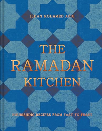 The Ramadan Kitchen: Nourishing Recipes from Fast to Feast (English Edition)