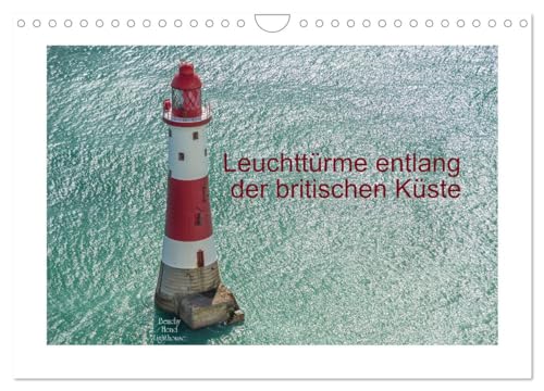 Leuchttürme entlang der britischen Küste (Wandkalender 2026 DIN A4 quer), CALVENDO Monatskalender: Leuchttürme - Wächter auf hoher See, Wegweiser und Helfer in der Not (CALVENDO Orte)