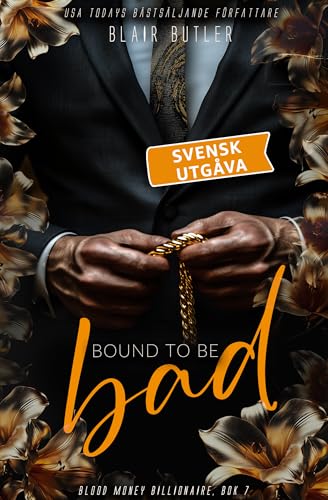 Bound to be Bad, svensk utgåva, bok 7 : En romans mellan miljardärer och maffian (Blood Money Billionaire, svensk utgåva) (Swedish Edition)