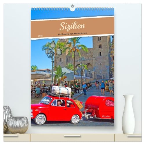 Sizilien Ein Kurztrip zum Kennenlernen (hochwertiger Premium Wandkalender 2026 DIN A2 hoch), Kunstdruck in Hochglanz: Die Insel ist bekannt für ihre ... Landschaft und rustikale Orte (CALVENDO Orte)